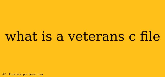 what is a veterans c file