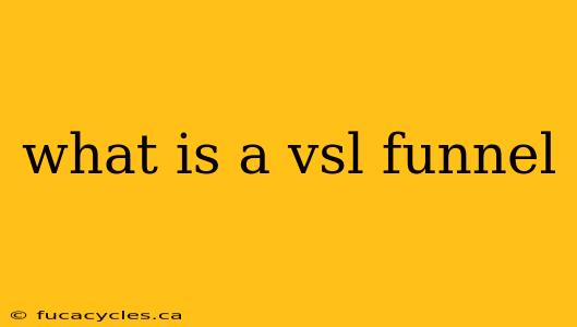 what is a vsl funnel