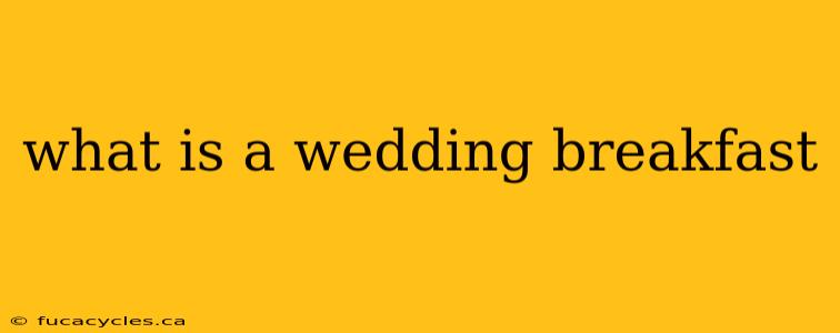 what is a wedding breakfast