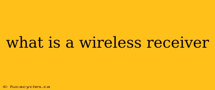 what is a wireless receiver