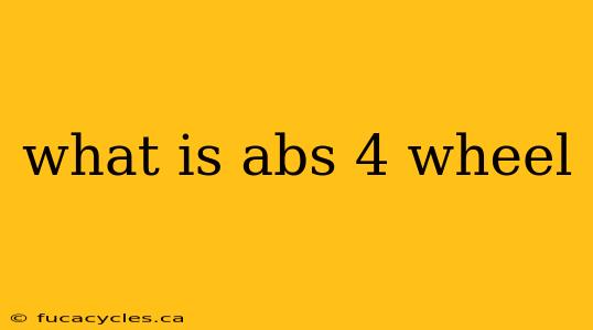 what is abs 4 wheel