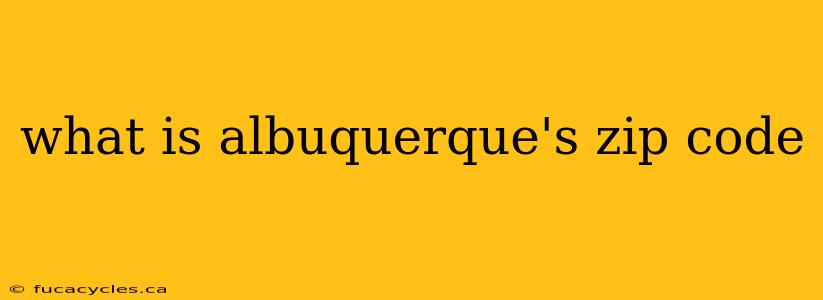 what is albuquerque's zip code