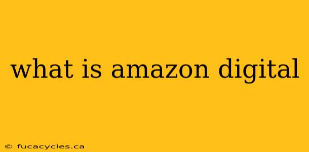 what is amazon digital