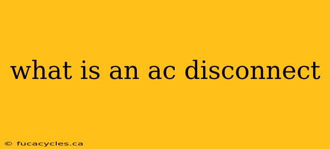 what is an ac disconnect