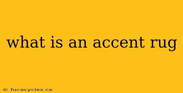 what is an accent rug