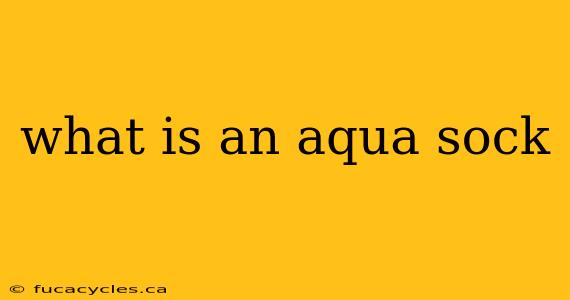 what is an aqua sock