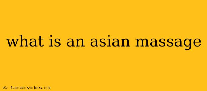 what is an asian massage