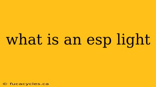 what is an esp light