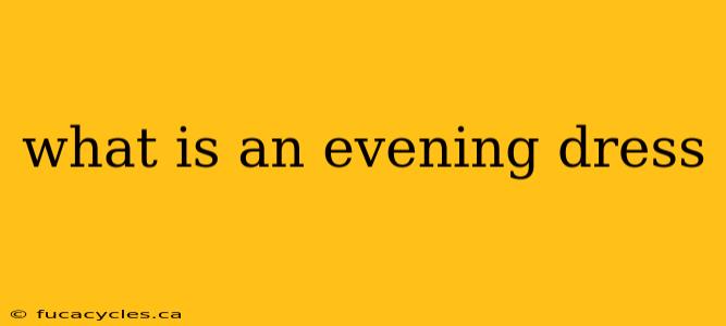 what is an evening dress