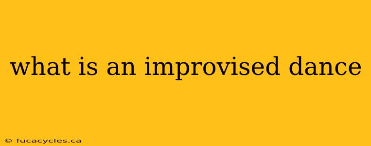 what is an improvised dance