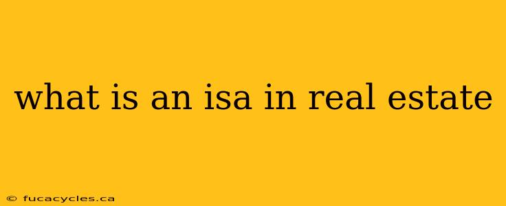 what is an isa in real estate