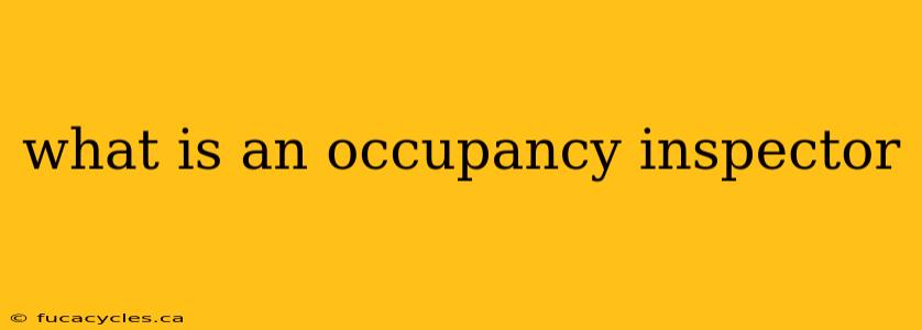 what is an occupancy inspector