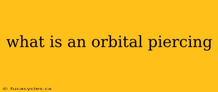 what is an orbital piercing