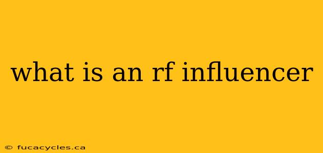 what is an rf influencer