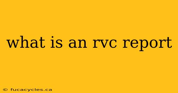 what is an rvc report