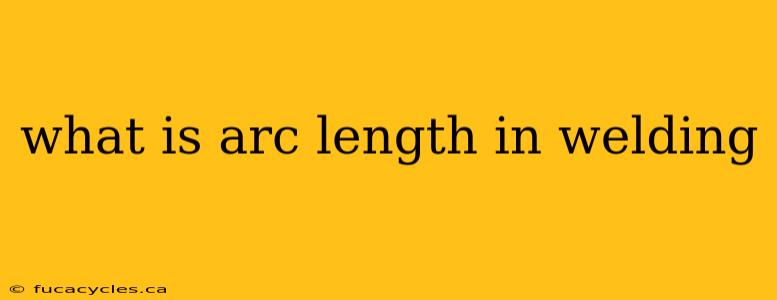 what is arc length in welding