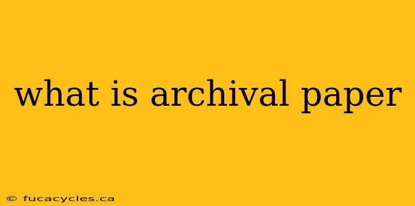 what is archival paper