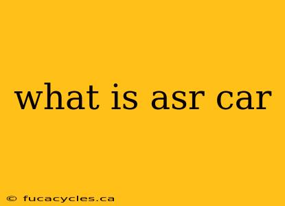 what is asr car