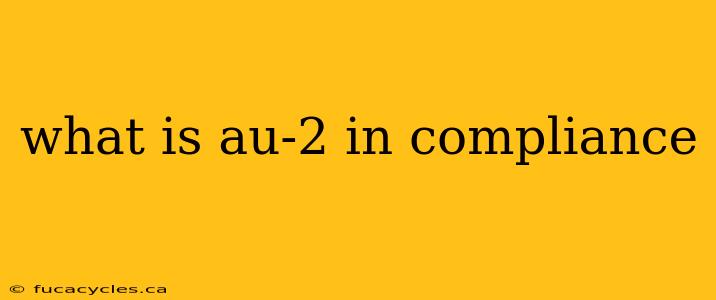 what is au-2 in compliance