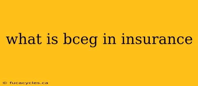 what is bceg in insurance