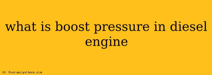 what is boost pressure in diesel engine