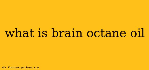 what is brain octane oil