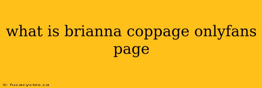 what is brianna coppage onlyfans page