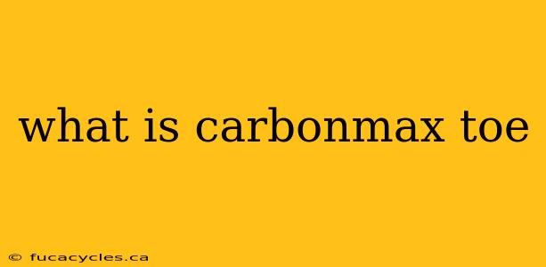 what is carbonmax toe