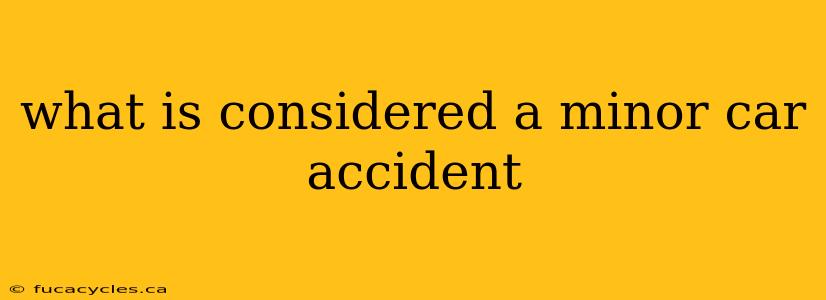 what is considered a minor car accident