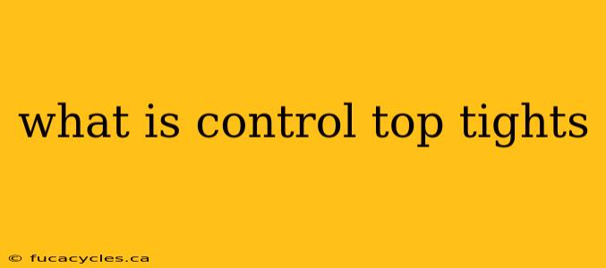 what is control top tights