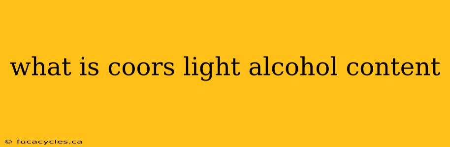 what is coors light alcohol content