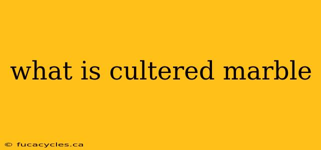 what is cultered marble