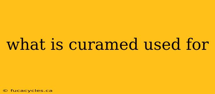 what is curamed used for