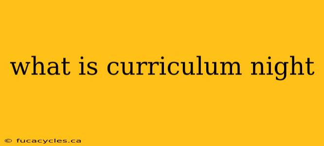 what is curriculum night