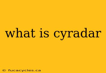 what is cyradar