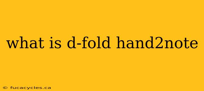 what is d-fold hand2note