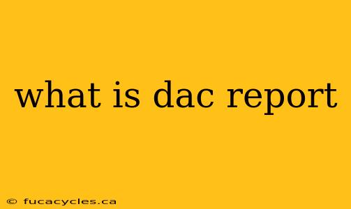 what is dac report