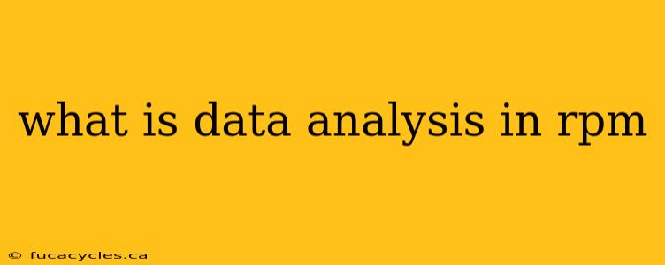 what is data analysis in rpm