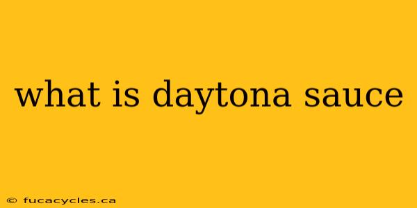 what is daytona sauce