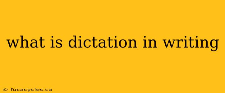 what is dictation in writing