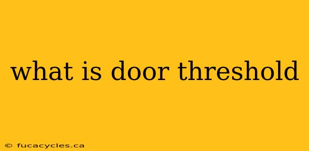 what is door threshold