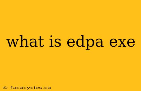 what is edpa exe