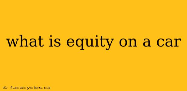 what is equity on a car