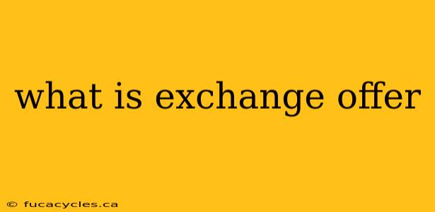 what is exchange offer