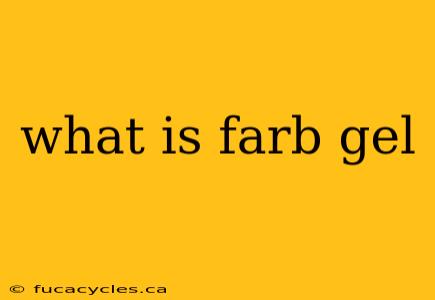 what is farb gel