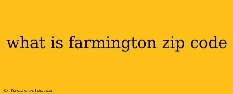 what is farmington zip code