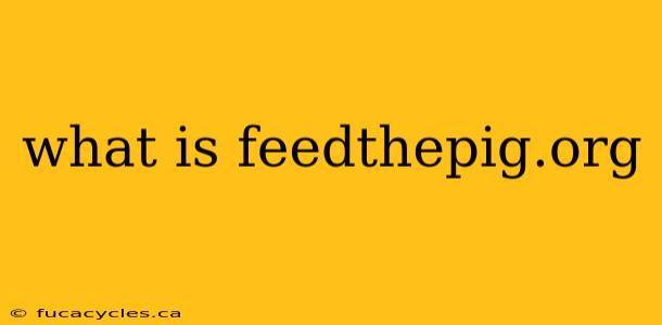 what is feedthepig.org