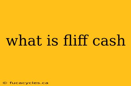 what is fliff cash