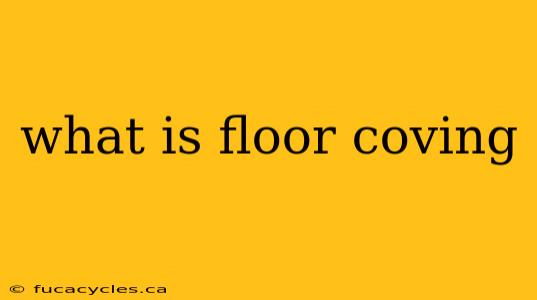 what is floor coving