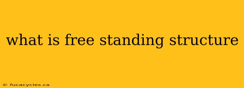 what is free standing structure